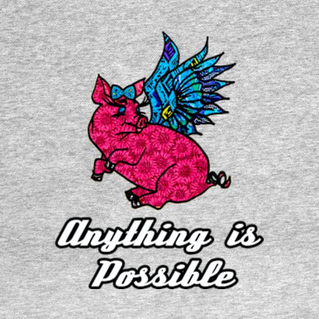 Anything is Possible Flying Pig by artbyomega